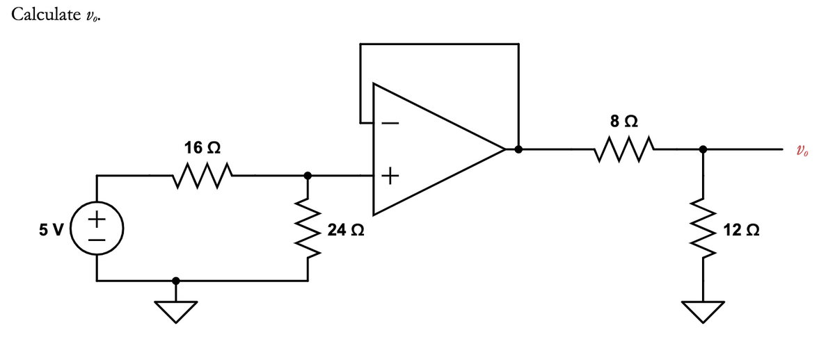 Calculate vo.
5V
+
Μ
16 Ω
24 Ω
|
+
Μ
8 Ω
ww
12 Ω
να