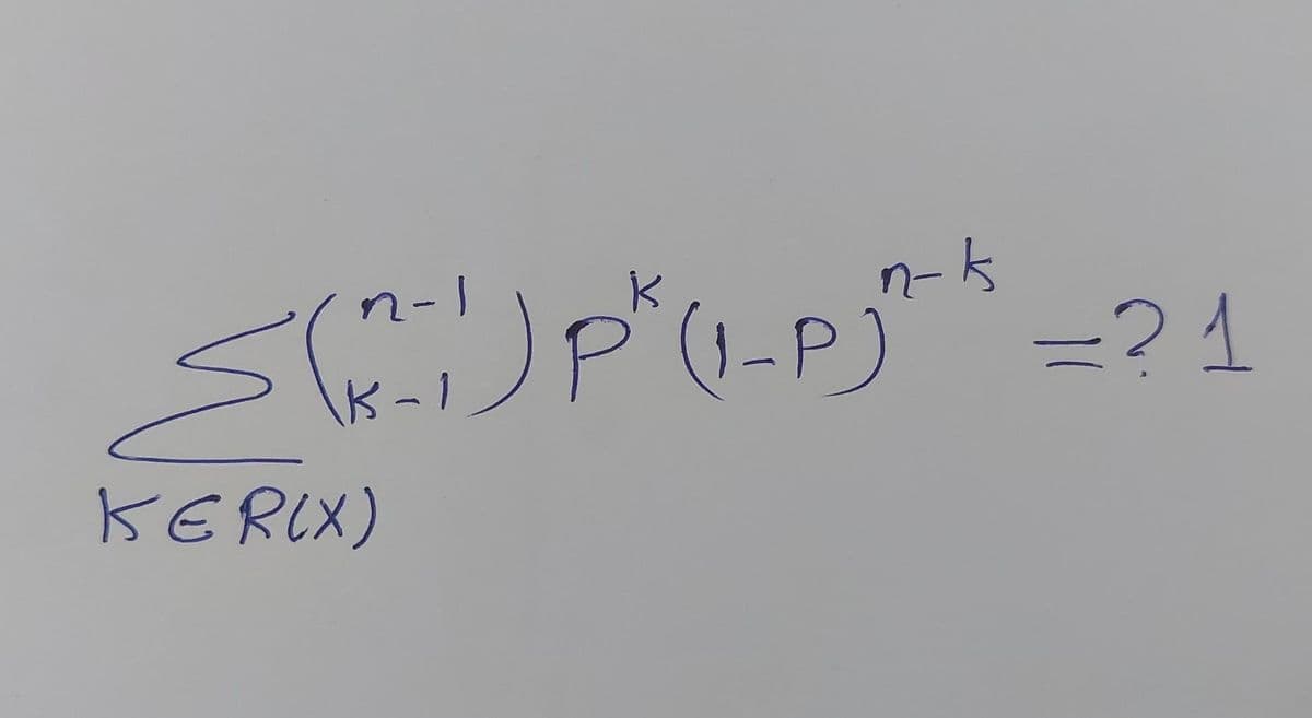 n-1
S(2) P*(1-P)^-k
\K-1
KER(X)
=?1