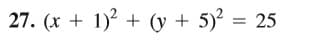 27. (x + 1) + (y + 5)
? = 25
