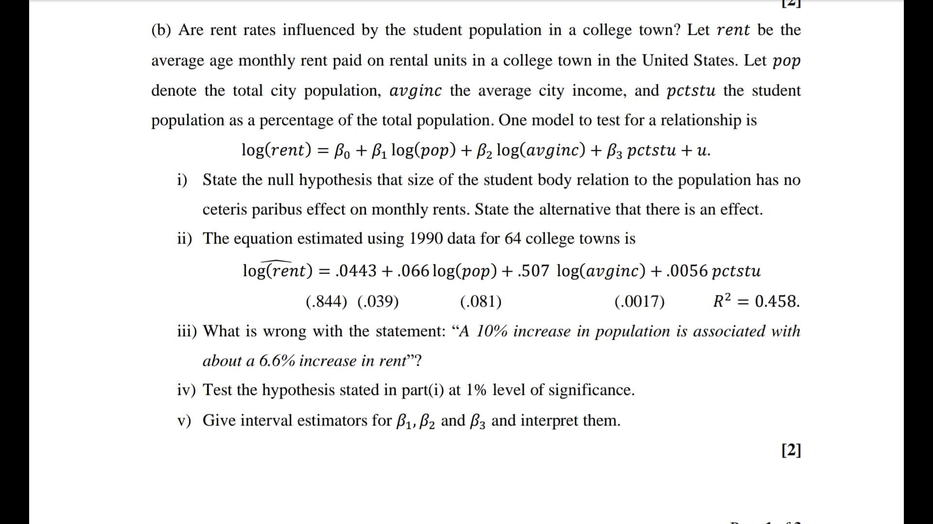 State the null hypothesis that size of the student body relation to the population has no
ceteris paribus effect on monthly rents. State the alternative that there is an effect.
