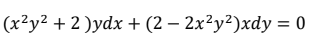 (x?у? +2)ydx + (2 — 2х?у?)xdy %3D 0
