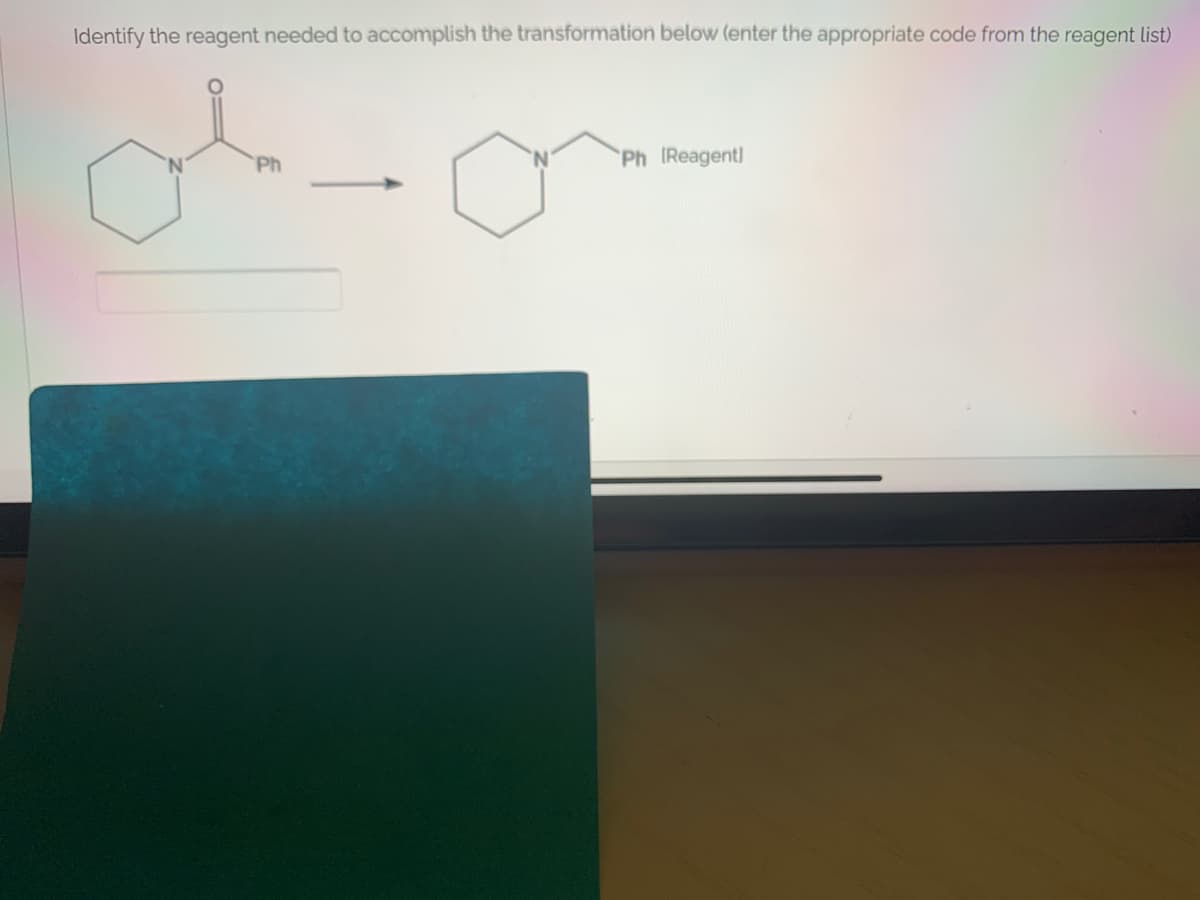 Identify the reagent needed to accomplish the transformation below (enter the appropriate code from the reagent list)
N.
Ph
Ph (Reagentl
