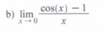 cos(x) – 1
b) lim
