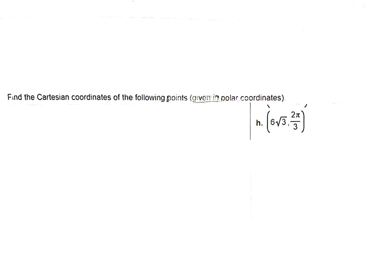 Find the Cartesian coordinates of the following points (given in polar coordinates).
(ov3.
2n
