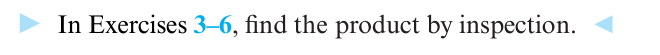 In Exercises 3-6, find the product by inspection.