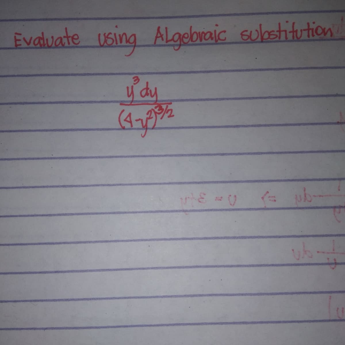 Evaluate using ALlgebrajc substitution
y dy
pby
