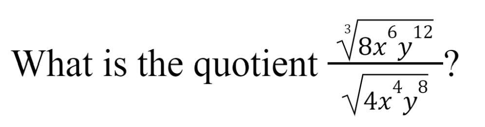 6 12
8х у
3
What is the quotient
4 8
V4x y
