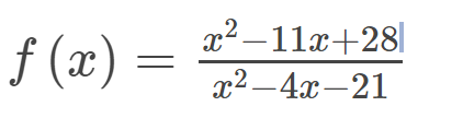 f (x)
x²-11x+28
x²-4x-21