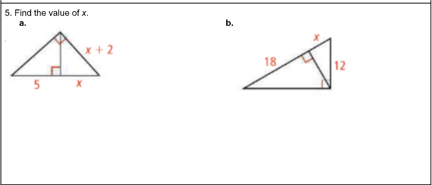 5. Find the value of x.
a.
b.
x +2
18
12
5
