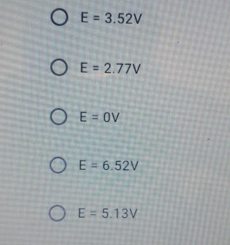 O E = 3.52V
O E = 2.77V
O E= OV
O E= 6.52V
O E= 5.13V
