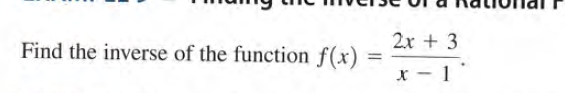 2x + 3
Find the inverse of the function f(x)
