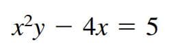 xy – 4x = 5
