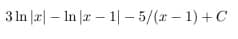 3 In |a| – In |r – 1| – 5/(r – 1) +C
