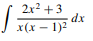 2x² +3
dx
x(x –
x(х — 1)2
