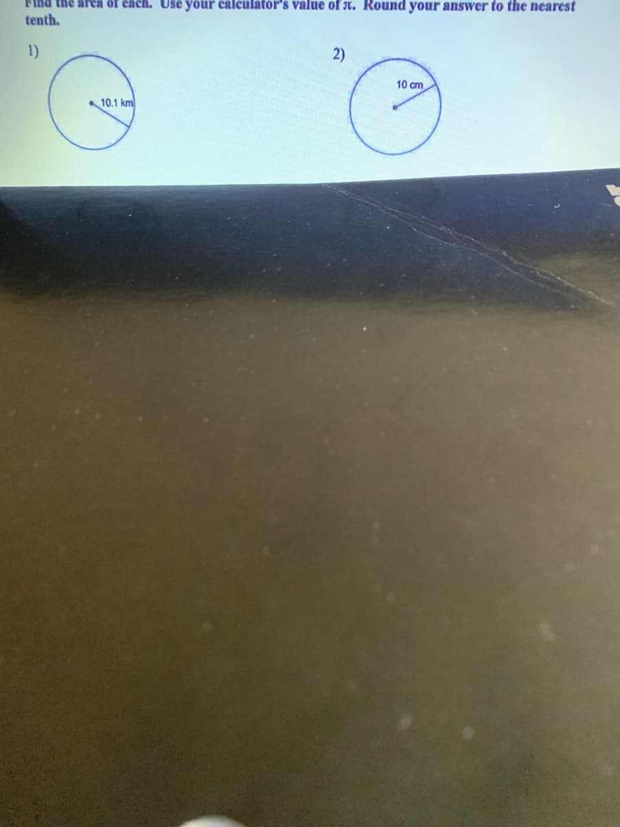 Find the area of ench. Use your calculator's value of n. Round your answer to the nearest
tenth.
1)
2)
10 cm
10.1 km
