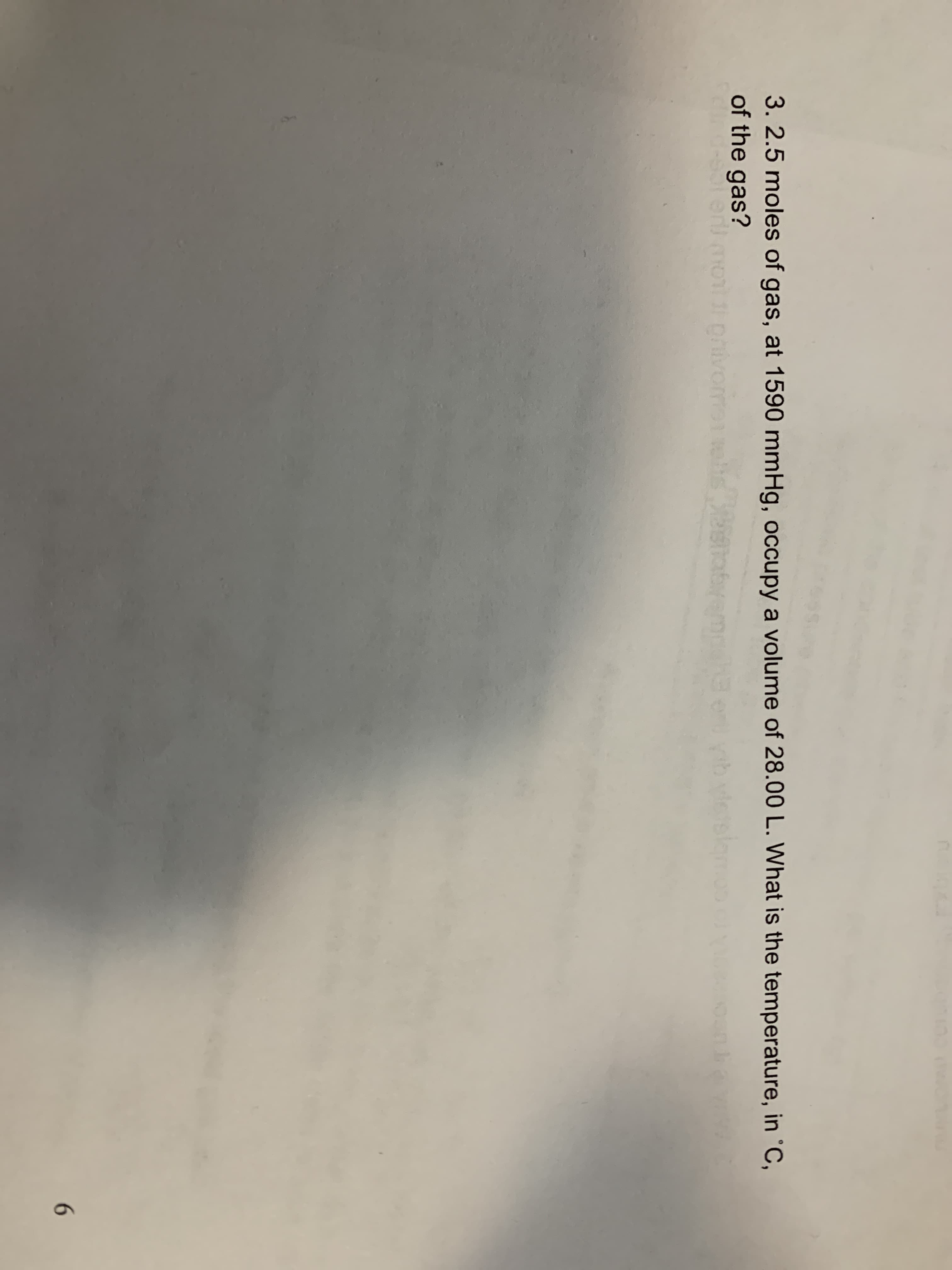 3.2.5 moles of gas, at 1590 mmHg, occupy a volume of 28.00 L. What is the temperature, in °C,
of the gas?
onivo
