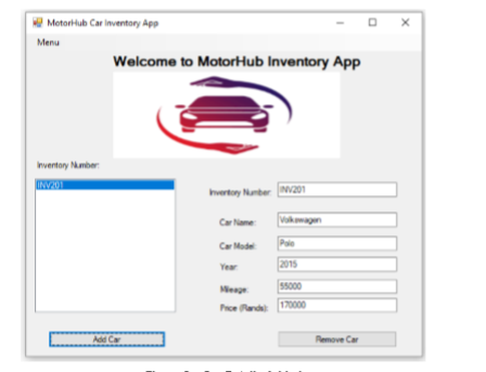 Motortub Car inventory App
Menu
Welcome to MotorHub Inventory App
Inventory Namber
INVO)
herty Nanter N201
Car Niame
Vagen
Car Madel
Pale
Year
2015
ege
55000
Pce and
170000
Add Ca
Remove Car
