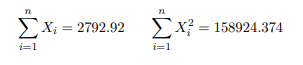 n
EX; = 2792.92 Ex} = 158924.374
i=1
i=1
