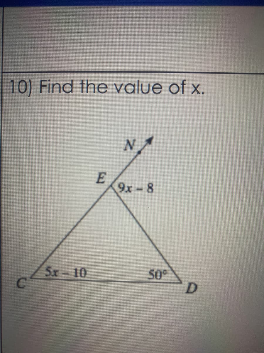 10) Find the value of x.
N/
E
9x-8
5x - 10
50°
