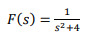 1
F(s) =
s2+4
