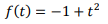 f(t) = -1+t?
