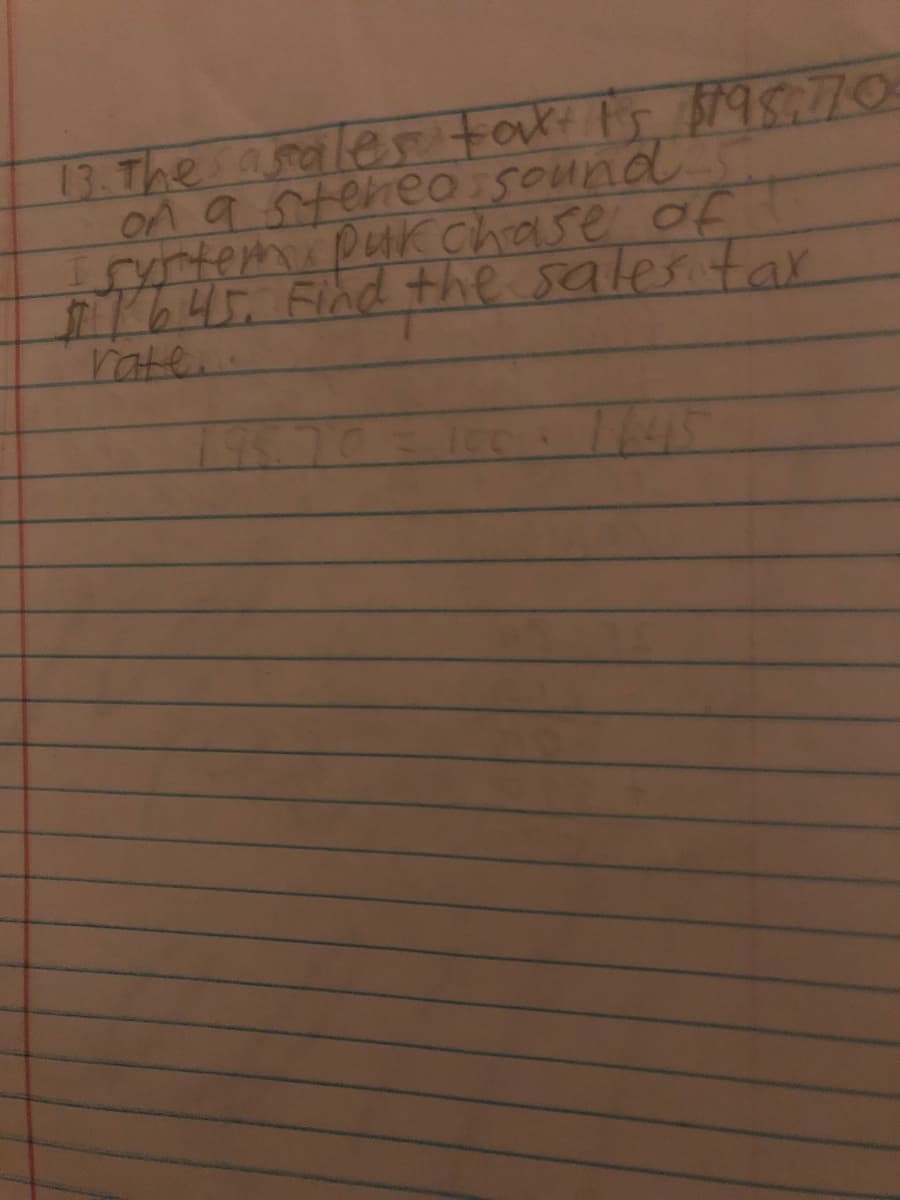 13. The asrales fakt Ps $7957O
on a stenea sOund
SrtemipuK chase ofT
7645.Find the salesitar
rate.
1645
