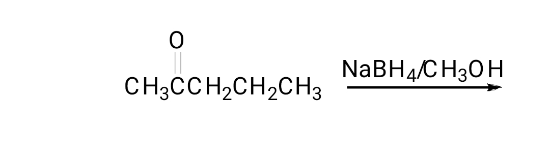 O
CH3CCH₂CH₂CH3
NaBH4/CH3OH