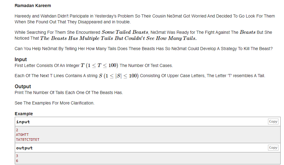 Ramadan Kareem
Hareedy and Wahdan Didn't Paricipate in Yesterday's Problem So Their Cousin Ne3mat Got Worried And Decided To Go Look For Them
When She Found Out That They Disappeared and in trouble.
While Searching For Them She Encountered Some Tailed Beasts, Ne3mat Was Ready for The Fight Against The Beasts But She
Noticed That The Beasts Has Multiple Tails But Couldn't See How Many Tails.
Can You Help Ne3mat By Telling Her How Many Tails Does These Beasts Has So Ne3mat Could Develop A Strategy To Kill The Beast?
Input
First Letter Consists Of An Integer T (1<T< 100) The Number Of Test Cases.
Each Of The Next T Lines Contains A string S (1 < |S| < 100) Consisting Of Upper Case Letters, The Letter T' resembles A Tail.
Output
Print The Number Of Tails Each One Of The Beasts Has.
See The Examples For More Clarification.
Example
input
Сopy
2.
ATGHTT
TATBTCTDTET
output
Сopy
mo
