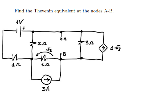 Find the Thevenin equivalent at the nodes A-B.
1V
-n
12
·252
-n
15
3A
B
352
1.√3