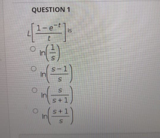 QUESTION 1
1-e t
is
S-1
In
In
S+1
s+1
In
