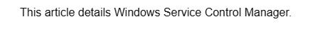 This article details Windows Service Control Manager.