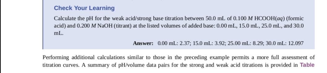 Calculate the pH for the weak acid/strong base titration between 50.0 mL of 0.100 M HCOOH(aq) (formic
acid) and 0.200M NAOH (titrant) at the listed volumes of added base: 0.00 mL, 15.0 mL, 25.0 mL, and 30.0
mL.
