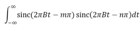 00
sinc(2nBt – mn) sinc(2nBt – nn)dt
8.
