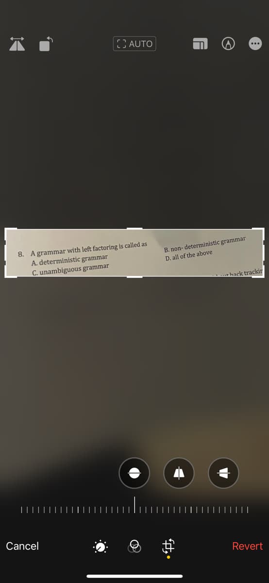 AUTO
8. A grammar with left factoring is called as
A. deterministic grammar
C. unambiguous grammar
Cancel
A
#
O
B. non- deterministic grammar
D. all of the above
hack trackin
Revert