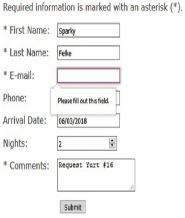 Required information is marked with an asterisk (*).
* First Name: Sparky
* Last Name: Felke
* E-mail:
Phone:
Please fill out this field.
Arrival Date: 06/03/2018
Nights:
2
* Comments: Request Yurt #16
Submit
