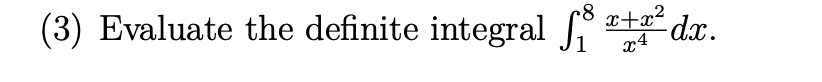 (3) Evaluate the definite integral +²dx.