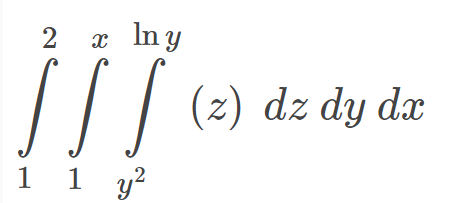 2
In y
(z) dz dy dx
1 1 y?
