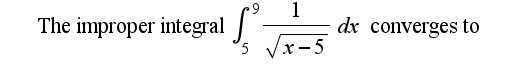 1
dx converges to
6-
The improper integral
'5 Vx-5
