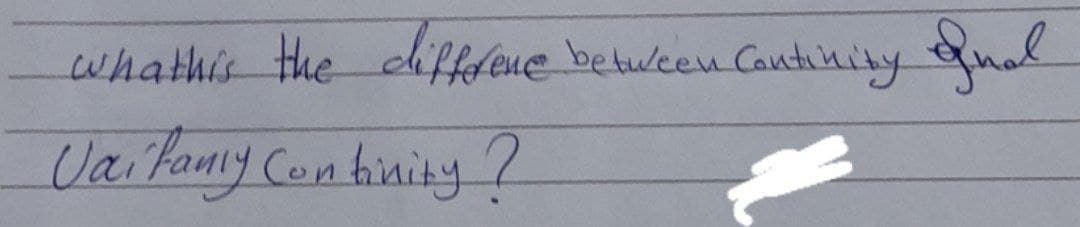 whathis the chifffene betueen Cautikity nal
Vaitamy Contininy?
