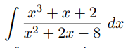 +x + 2
dx
x2 + 2x – 8
