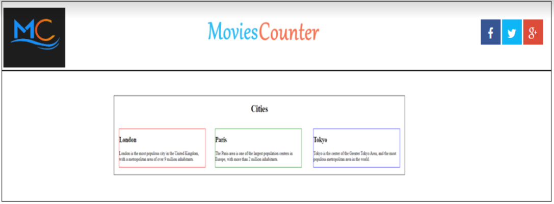 MC
MoviesCounter
fy 8
Cities
London
Paris
Tokyo
Lenden is the mont populous cty in the Unted Knglom.
whametupoinan a efovm 9 milion nhahitun
The Paris weisone of te leget populanon ote
Erope, wth more than 2milion ahitun
Takyos the ceter of the Gremer Tokyo Ara, and the mont
populo nopelit aitevd
