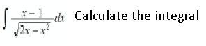 d Calculate the integral
2r -x
