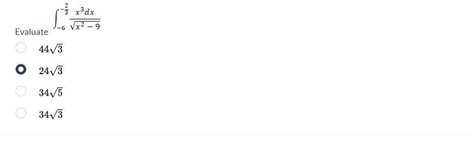 Evaluate
44√3
24√3
34√/5
34√/3
x³ dx
