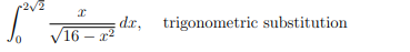 16-x2
da, trigonometric substitution