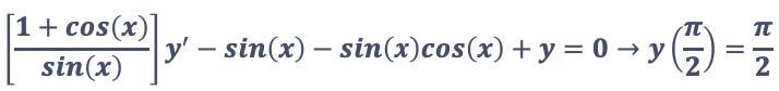 1+cos(x)
y' – sin(x) – sin(x)cos(x)+ y = 0 → y 5) =5
-
sin(x)
2
