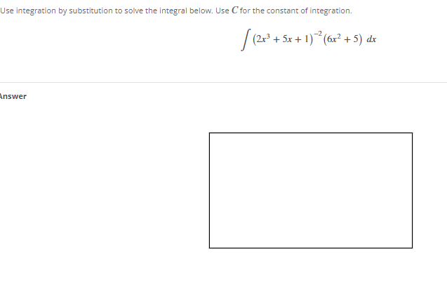 Use integration by substitution to solve the integral below. Use C for the constant of integration.
(2° + 5x + 1) (ar² + 5) de
Answer
