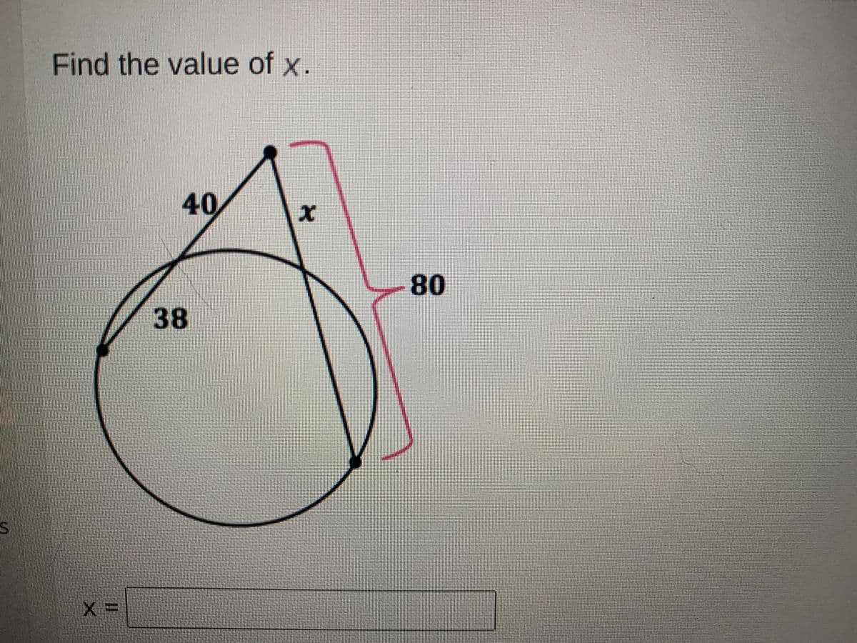 Find the value of x.
40
80
38
