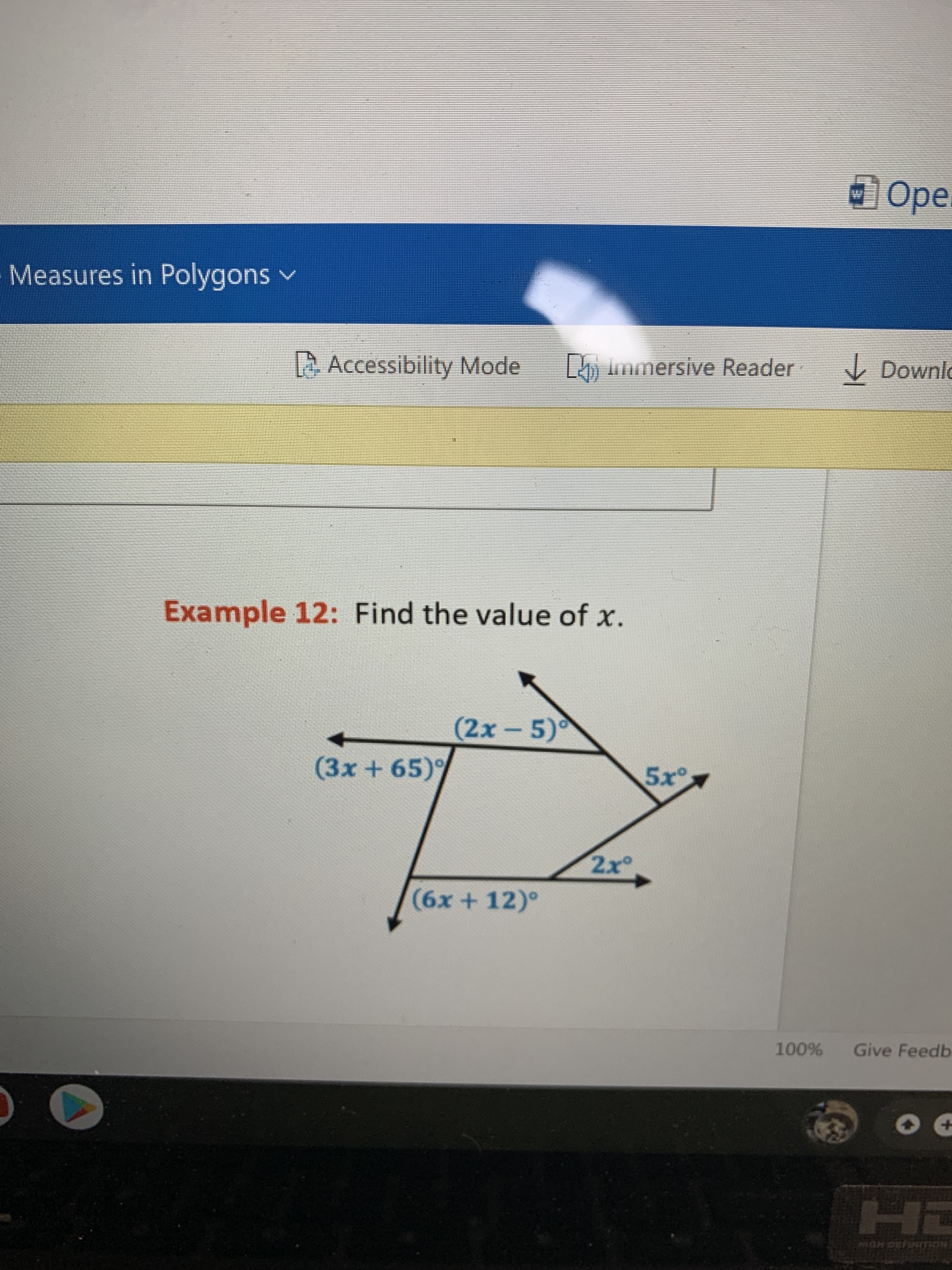 Ope.
Measures in Polygons
Accessibility Mode
Ln Immersive Reader
v Downlo
Example 12: Find the value of x.
(2x-5)
(3x+65)%
5x
(6x+12)°
Give Feedb
+
GH DEFINuTION
