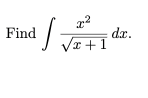 x2
Find
dx.
J Væ +1
