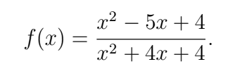 f(x) =
x²
x2
– 52+4
x² + 4x + 4*